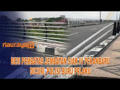 DIDUGA DICURI, TIANG BESI JEMBATAN SIAK IV PEKANBARU HILANG